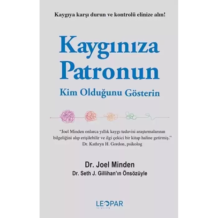 Kaygınıza Patronun Kim Olduğunu Gösterin