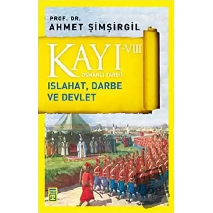 Kayı 8: Islahat Darbe ve Devlet