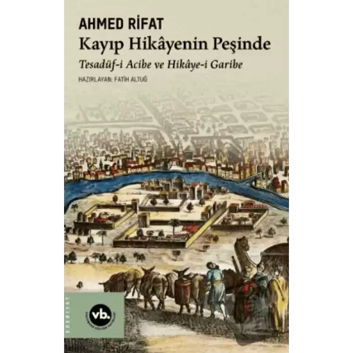 Kayıp Hikayenin Peşinde - Tesadüf-i Acibe ve Hikaye-i Garibe