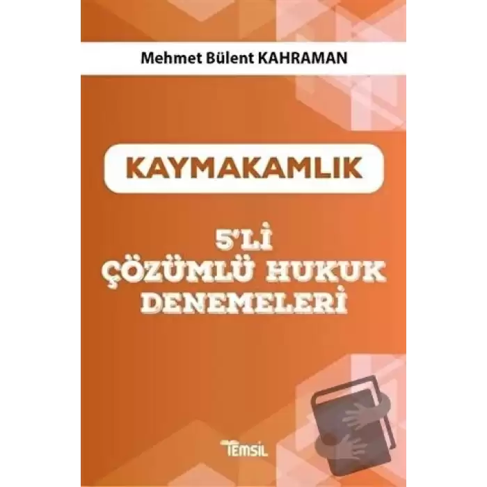 Kaymakamlık 5’li Çözümlü Hukuk Denemeleri