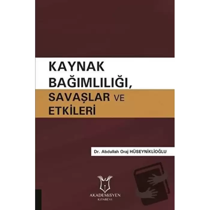 Kaynak Bağımlılığı Savaşlar ve Etkileri