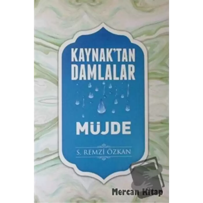 Kaynaktan Damlalar Müjde (Ciltli)