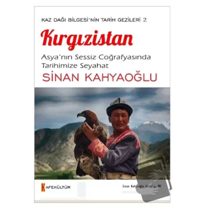 Kaz Dağı Bilgesinin Tarihi Gezileri 2 Kırgızistan