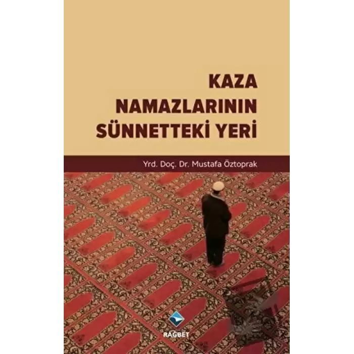 Kaza Namazlarının Sünnetteki Yeri