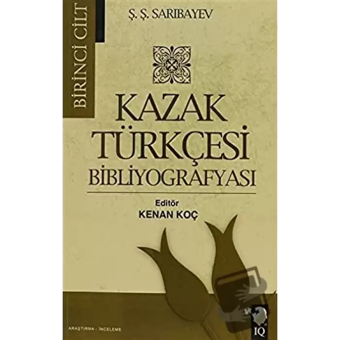 Kazak Türkçesi Bibliyografyası Cilt: 1