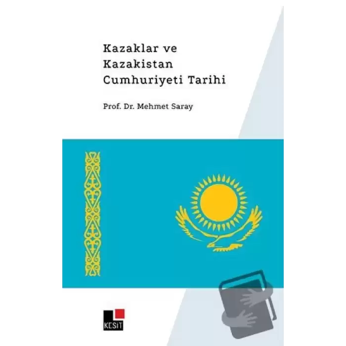 Kazaklar ve Kazakistan Cumhuriyeti Tarihi