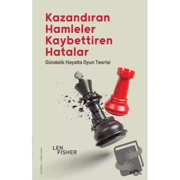 Kazandıran Hamleler, Kaybettiren Hatalar: Gündelik Hayatta Oyun Teorisi