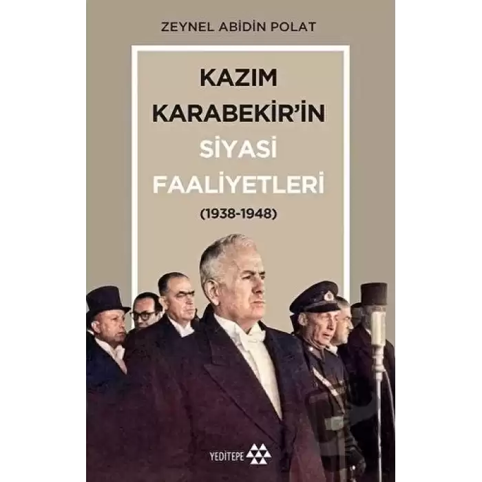 Kazım Karabekir’in Siyasi Faaliyetleri (1938-1948)