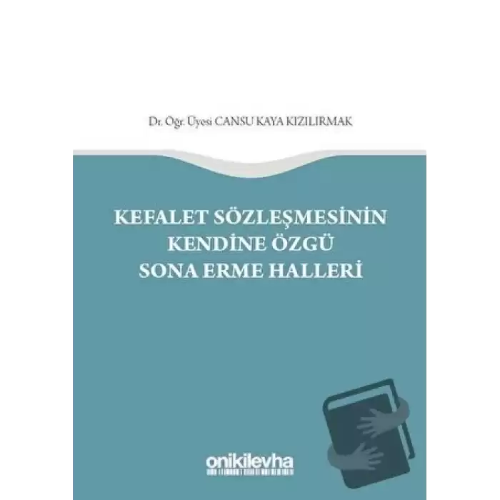 Kefalet Sözleşmesinin Kendine Özgü Sona Erme Halleri (Ciltli)