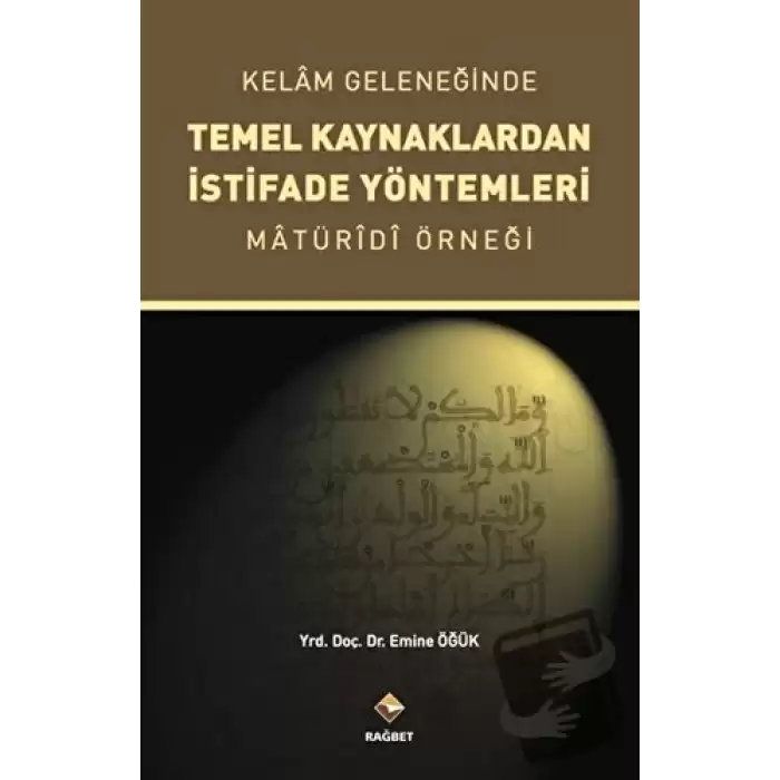 Kelam Geleneğinde Temel Kaynaklardan İstifade Yöntemleri