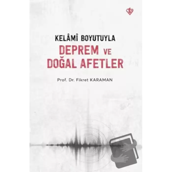 Kelami Boyutuyla Deprem ve Doğal Afetler