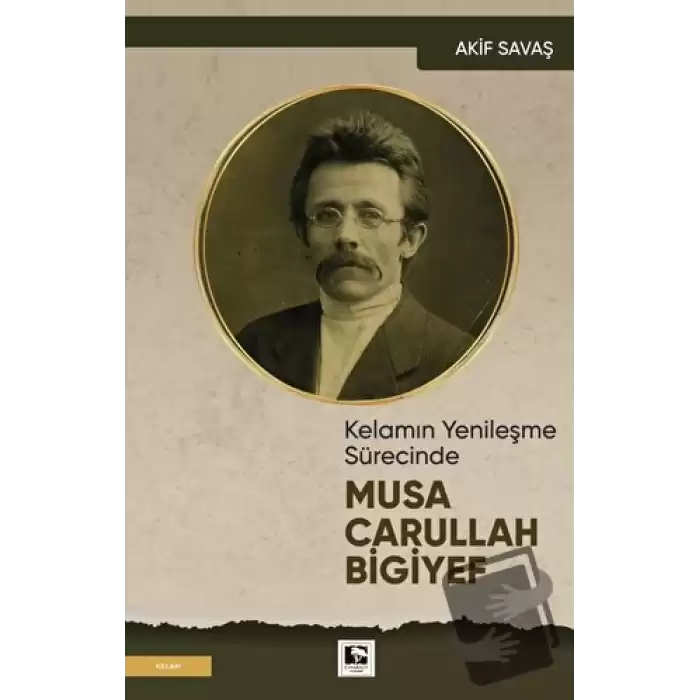 Kelamın Yenileşme Sürecinde Musa Carullah Bigiyef