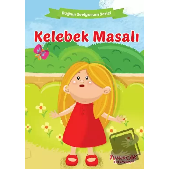 Kelebek Masalı - Doğayı Seviyorum Serisi