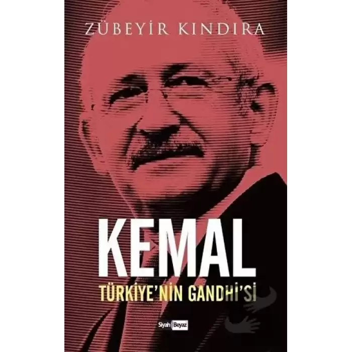 Kemal: Türkiye’nin Gandhi’si