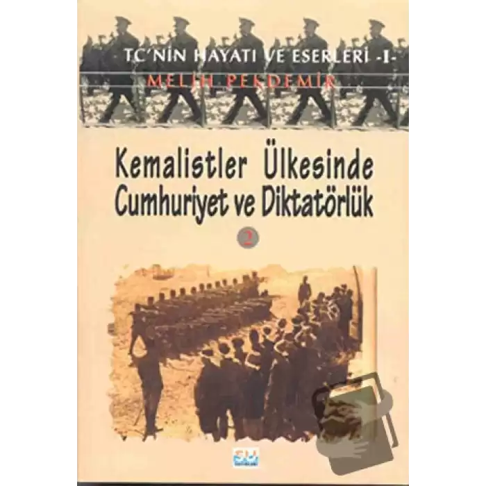 Kemalistler Ülkesinde Cumhuriyet ve Diktatörlük 2