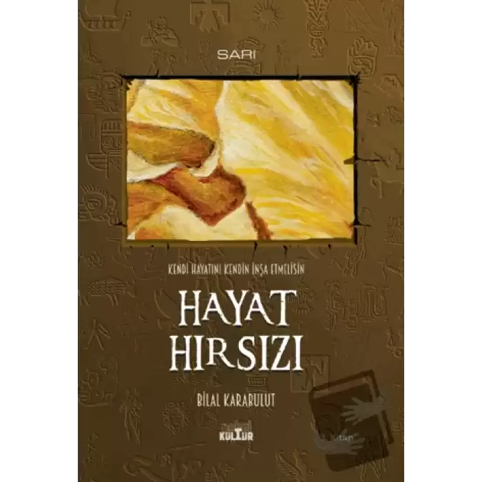 Kendi Hayatını Kendin İnşa Etmelisin - Hayat Hırsızı