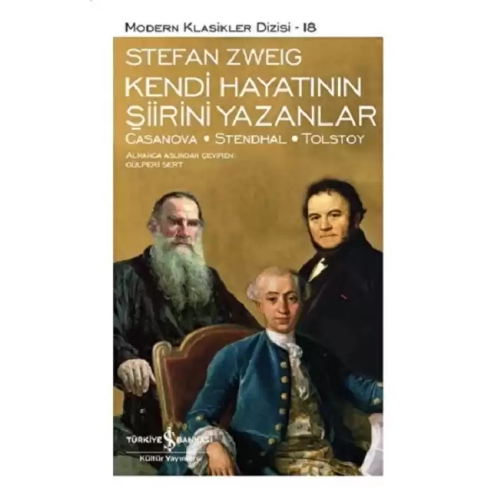 Kendi Hayatının Şiirini Yazanlar: Casanova - Stendhal - Tolstoy (Ciltli)