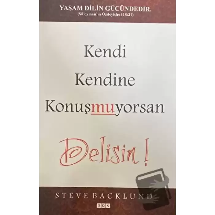 Kendi Kendine Konuşmuyorsan Delisin!