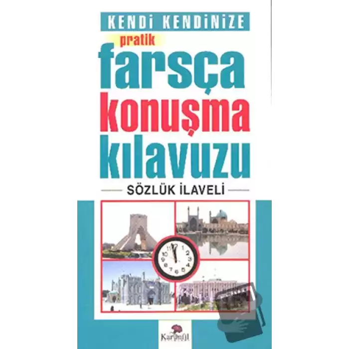 Kendi Kendinize Pratik Farsça Konuşma Kılavuzu