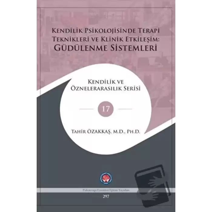 Kendilik Psikolojisinde Terapi Teknikleri Ve Klinik Etkileşim: Güdülenme Sistemleri