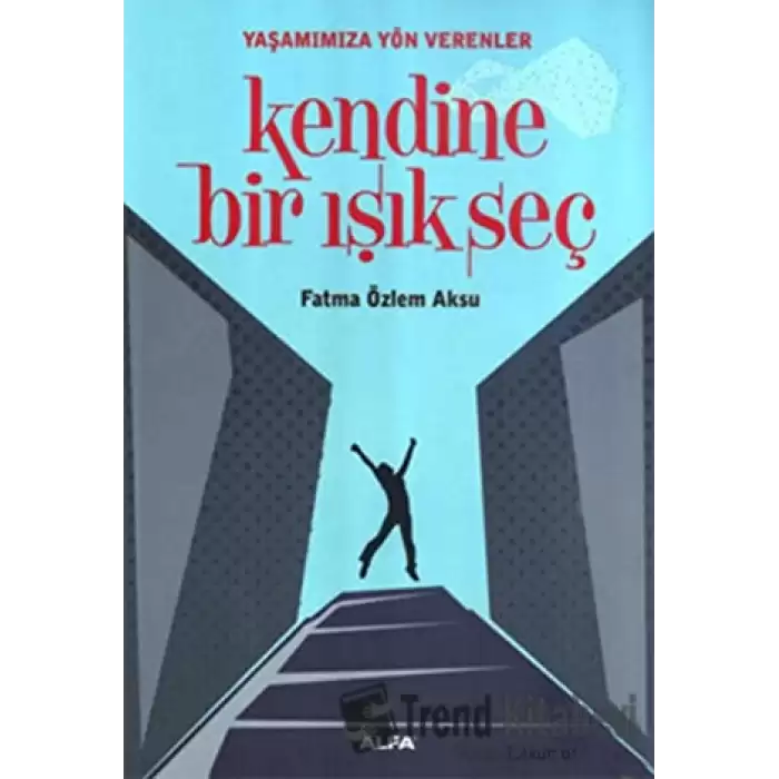 Kendine Bir Işık Seç