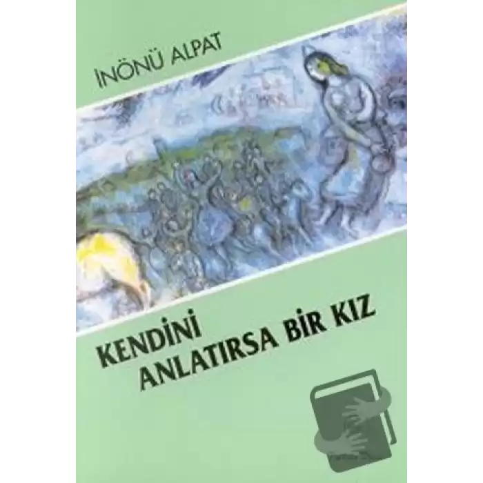 Kendini Anlatırsa Bir Kız