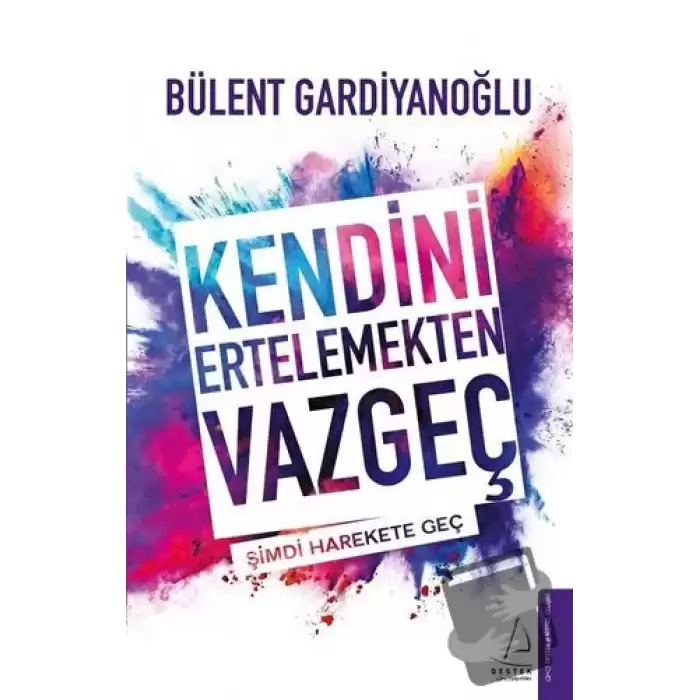 Kendini Ertelemekten Vazgeç