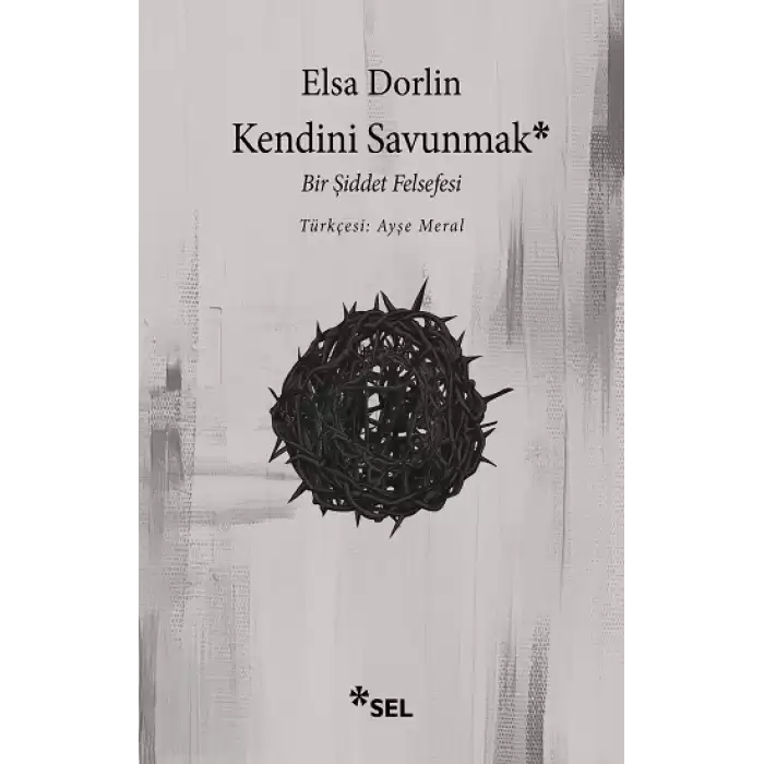 Kendini Savunmak: Bir Şiddet Felsefesi