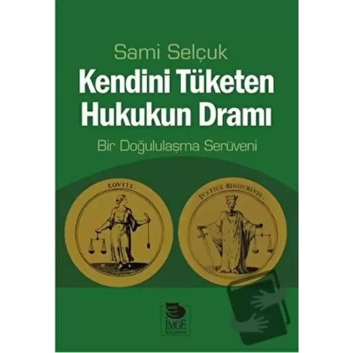 Kendini Tüketen Hukukun Dramı