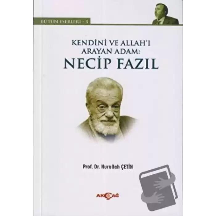 Kendini ve Allah’ı Arayan Adam: Necip Fazıl