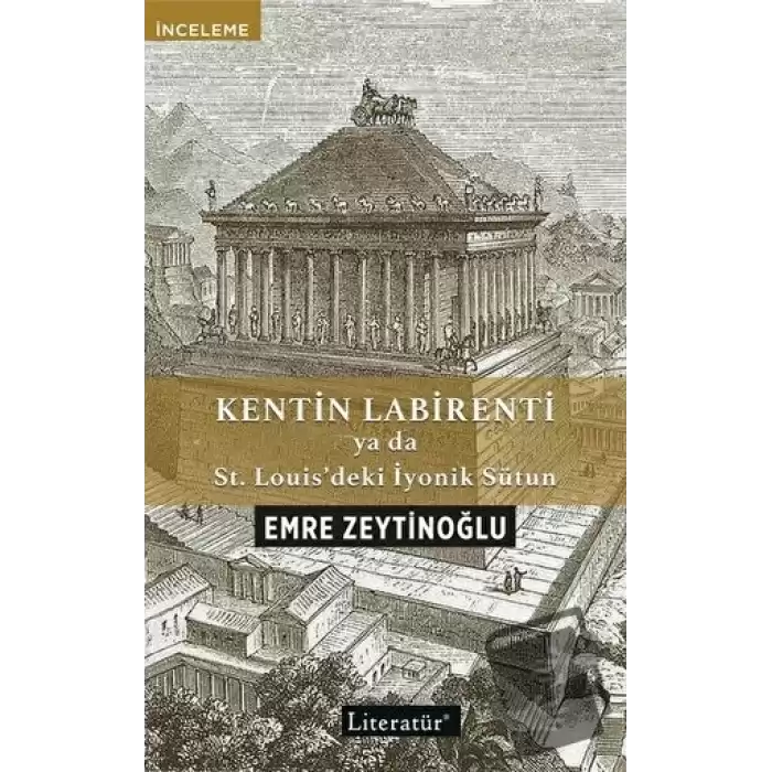 Kentin Labirenti ya da St.Louis’deki İyonik Sütun