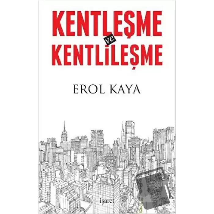 Kentleşme ve Kentlileşme