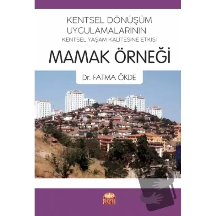 Kentsel Dönüşüm Uygulamalarının Kentsel Yaşam Kalitesine Etkisi: Mamak Örneği