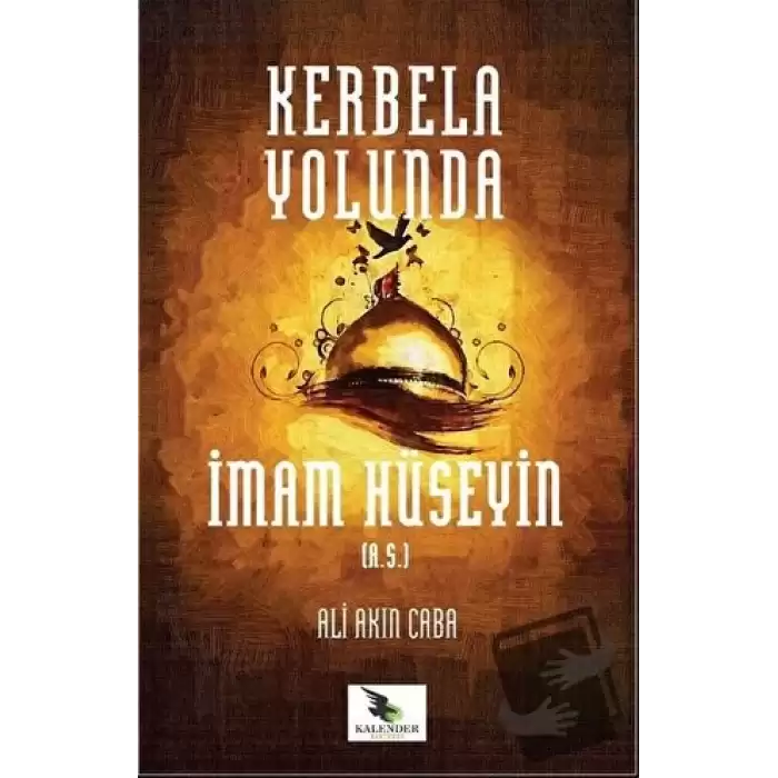 Kerbela Yolunda İmam Hüseyin (a.s)