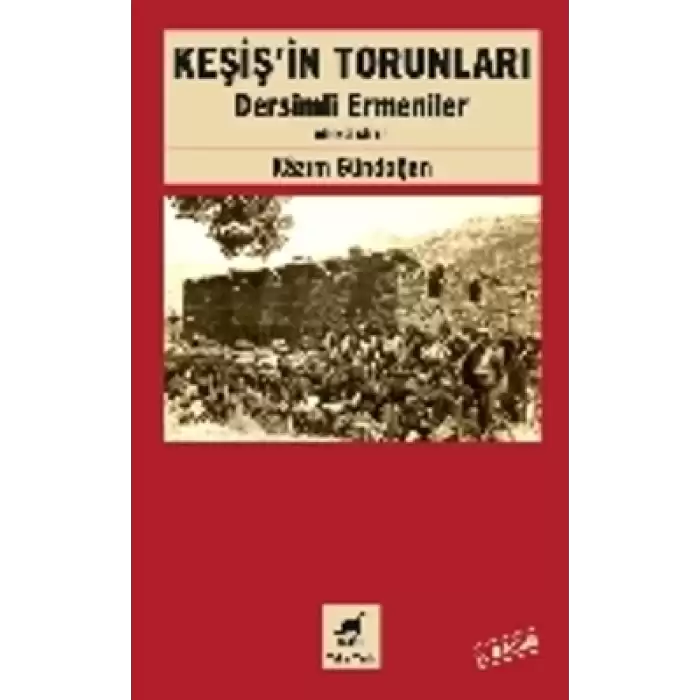 Keşişin Torunları Dersimli Ermeniler (Birinci Kitap)