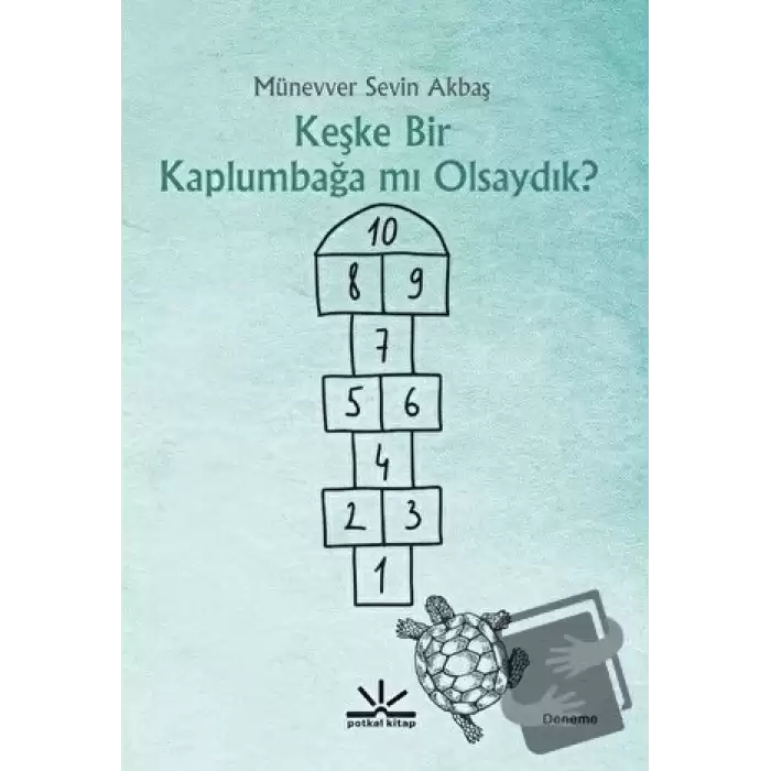 Keşke Bir Kaplumbağa mı Olsaydık?