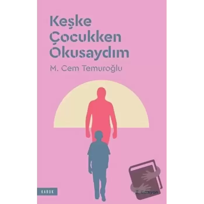 Keşke Çocukken Okusaydım