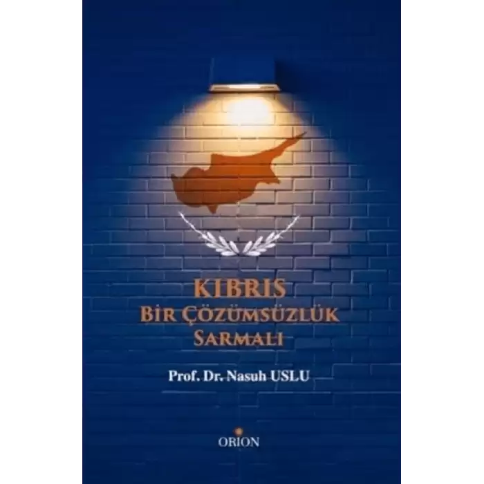 Kıbrıs - Bir Çözümsüzlük Sarmalı