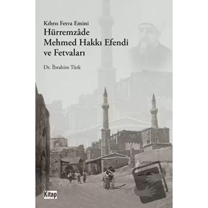 Kıbrıs Fetva Emini Hürremzade Mehmed Hakkı Efendi Ve Fetvaları