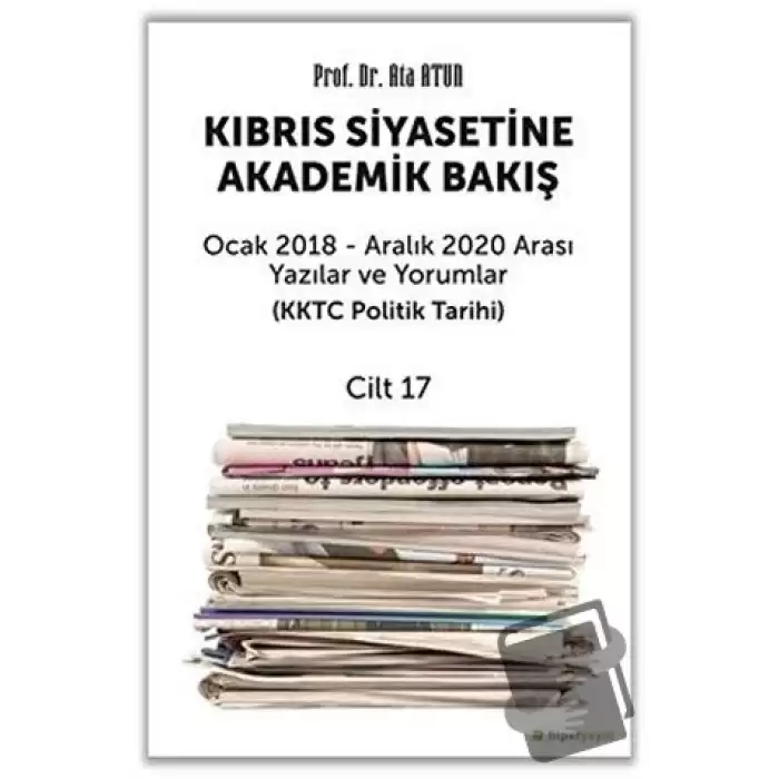 Kıbrıs Siyasetine Akademik Bakış - Cilt 17