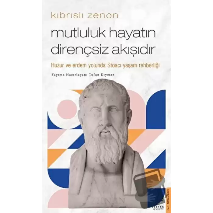 Kıbrıslı Zenon - Mutluluk Hayatın Dirençsiz Akışıdır