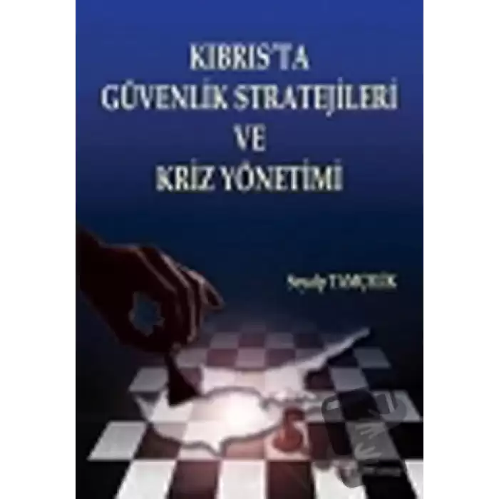 Kıbrıs’ta Güvenlik Stratejileri ve Kriz Yönetimi