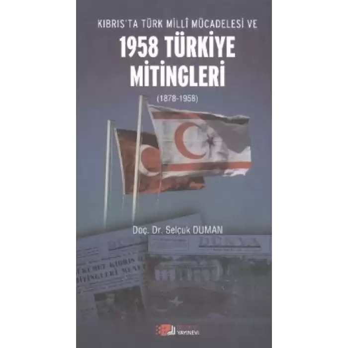 Kıbrıs’ta Türk Milli Mücadelesi ve 1958 Türkiye Mitingleri