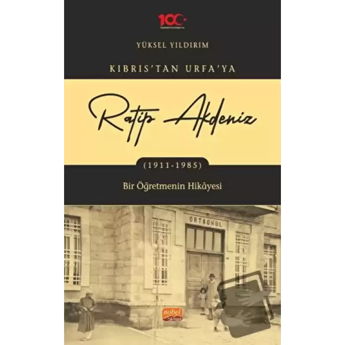 Kıbrıs’tan Urfaya Ratip Akdeniz (1911-1985) - Bir Öğretmenin Hikayesi