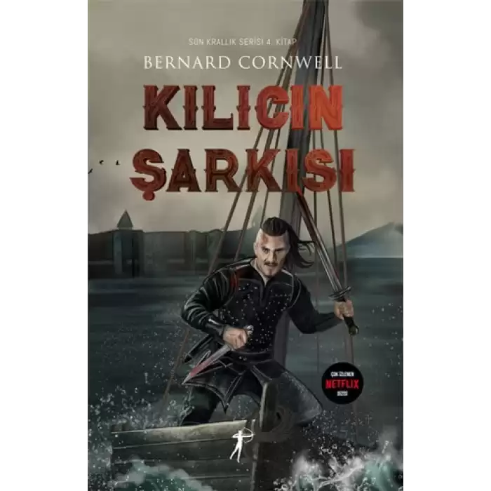 Kılıcın Şarkısı - Son Krallık Serisi 4. Kitap