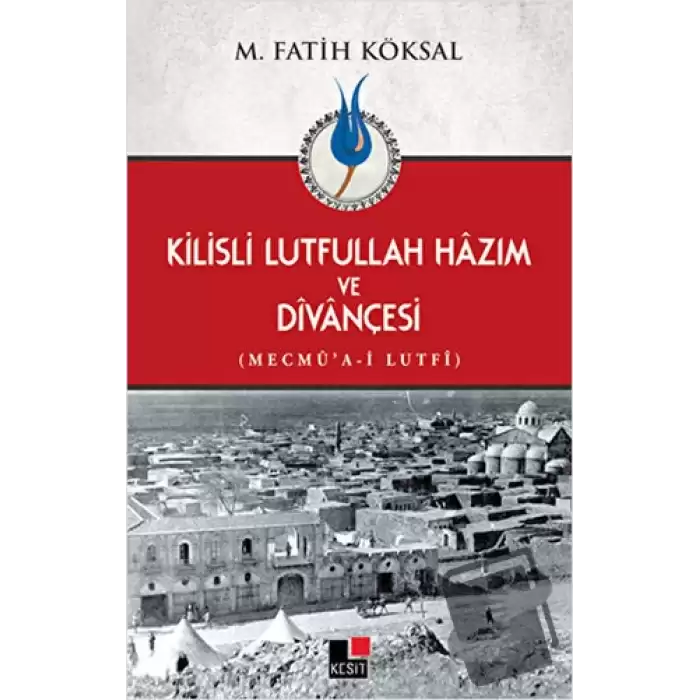 Kilisli Lutfullah Hazım ve Divançesi