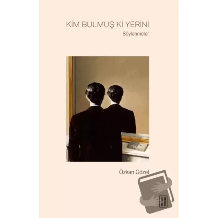 Kim Bulmuş Ki Yerini - Söylenmeler