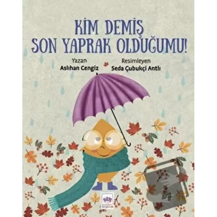 Kim Demiş Son Yaprak Olduğumu?