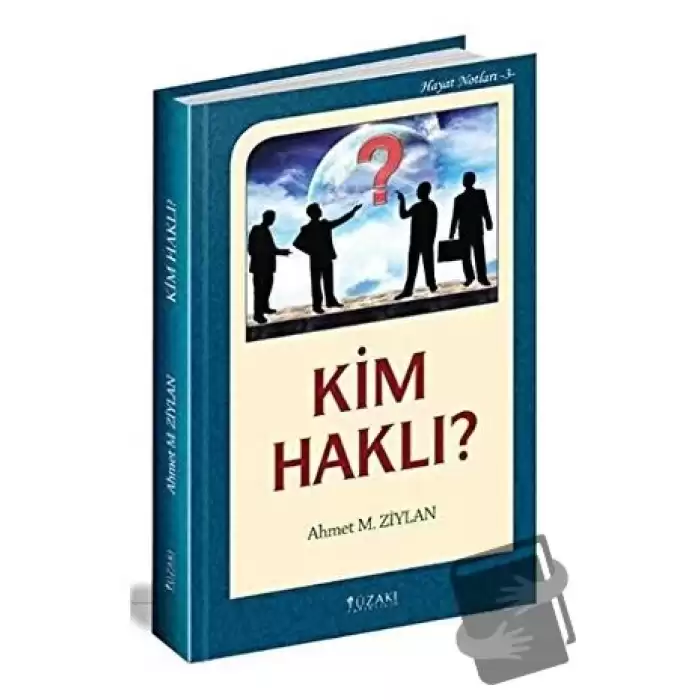 Kim Haklı? / Hayat Notları 3 (Ciltli)