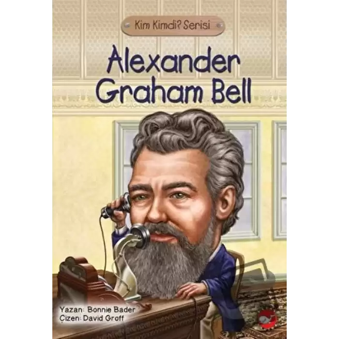 Kim Kimdi? Serisi - Alexander Graham Bell